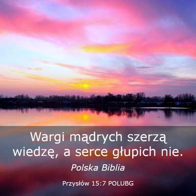 Picture 03 - Przysłów 15:7 POLUBG - Wargi mądrych szerzą wiedzę, a serce głupich - Bible Verse Picture
