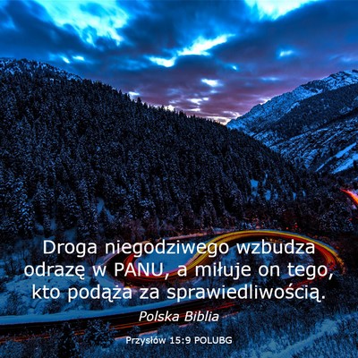 Picture 03 - Przysłów 15:9 POLUBG - Droga niegodziwego wzbudza odrazę w PANU, a - Bible Verse Picture