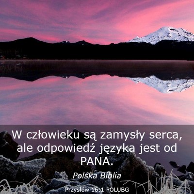 Picture 03 - Przysłów 16:1 POLUBG - W człowieku są zamysły serca, ale odpowiedź - Bible Verse Picture
