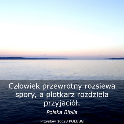 Picture 03 - Przysłów 16:28 POLUBG - Człowiek przewrotny rozsiewa spory, a plotkarz - Bible Verse Picture