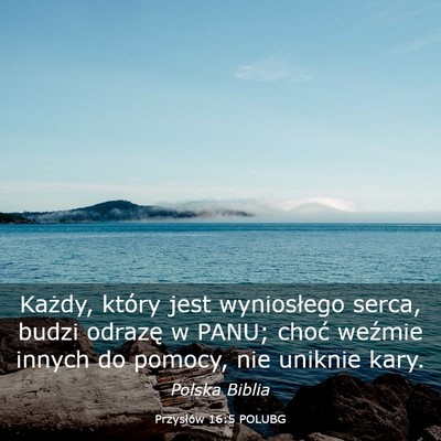 Picture 03 - Przysłów 16:5 POLUBG - Każdy, który jest wyniosłego serca, budzi - Bible Verse Picture