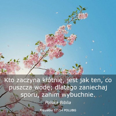 Picture 03 - Przysłów 17:14 POLUBG - Kto zaczyna kłótnię, jest jak ten, co puszcza - Bible Verse Picture