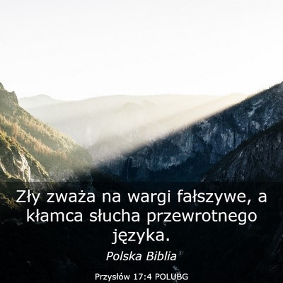 Picture 03 - Przysłów 17:4 POLUBG - Zły zważa na wargi fałszywe, a kłamca słucha - Bible Verse Picture