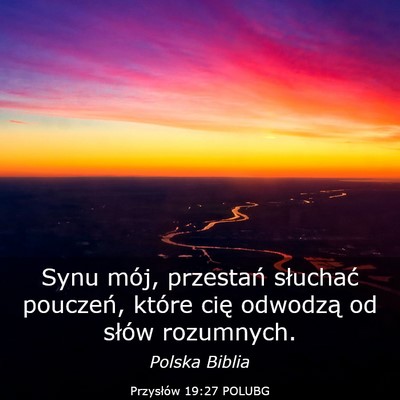 Picture 03 - Przysłów 19:27 POLUBG - Synu mój, przestań słuchać pouczeń, które - Bible Verse Picture