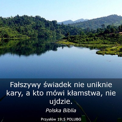 Picture 03 - Przysłów 19:5 POLUBG - Fałszywy świadek nie uniknie kary, a kto mówi - Bible Verse Picture
