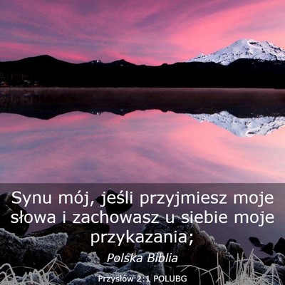 Picture 03 - Przysłów 2:1 POLUBG - Synu mój, jeśli przyjmiesz moje słowa i - Bible Verse Picture