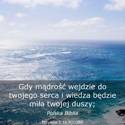 Picture 03 - Przysłów 2:10 POLUBG - Gdy mądrość wejdzie do twojego serca i wiedza - Bible Verse Picture