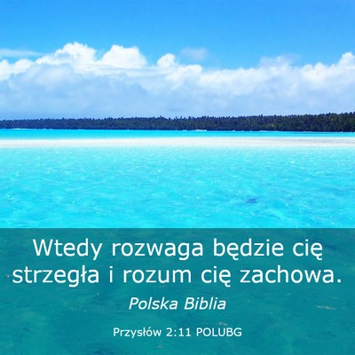 Picture 03 - Przysłów 2:11 POLUBG - Wtedy rozwaga będzie cię strzegła i rozum cię - Bible Verse Picture