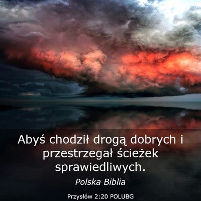 Picture 03 - Przysłów 2:20 POLUBG - Abyś chodził drogą dobrych i przestrzegał - Bible Verse Picture