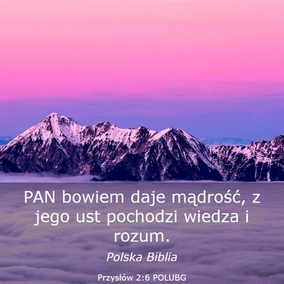 Picture 03 - Przysłów 2:6 POLUBG - PAN bowiem daje mądrość, z jego ust pochodzi - Bible Verse Picture