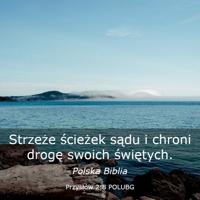 Picture 03 - Przysłów 2:8 POLUBG - Strzeże ścieżek sądu i chroni drogę swoich - Bible Verse Picture