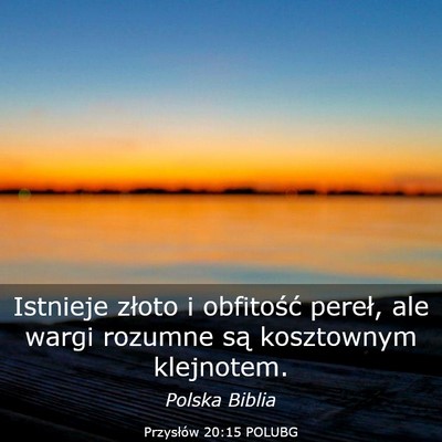 Picture 03 - Przysłów 20:15 POLUBG - Istnieje złoto i obfitość pereł, ale wargi - Bible Verse Picture
