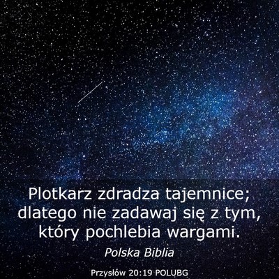 Picture 03 - Przysłów 20:19 POLUBG - Plotkarz zdradza tajemnice; dlatego nie zadawaj - Bible Verse Picture