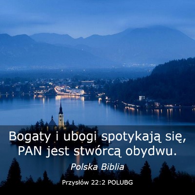 Picture 03 - Przysłów 22:2 POLUBG - Bogaty i ubogi spotykają się, PAN jest - Bible Verse Picture