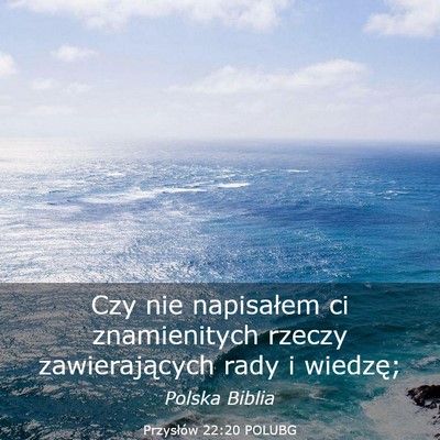 Picture 03 - Przysłów 22:20 POLUBG - Czy nie napisałem ci znamienitych rzeczy - Bible Verse Picture
