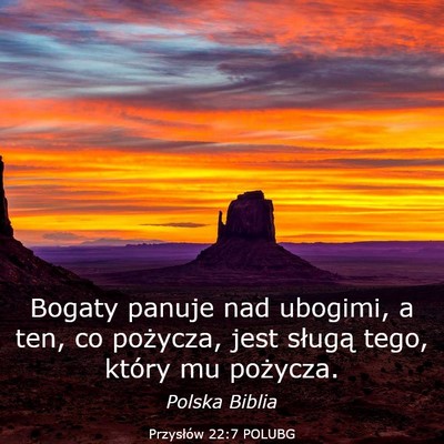 Picture 03 - Przysłów 22:7 POLUBG - Bogaty panuje nad ubogimi, a ten, co pożycza, - Bible Verse Picture