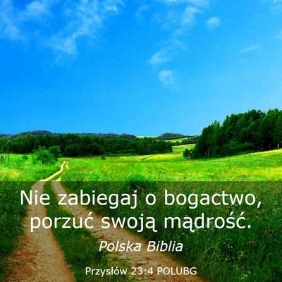 Picture 03 - Przysłów 23:4 POLUBG - Nie zabiegaj o bogactwo, porzuć swoją - Bible Verse Picture