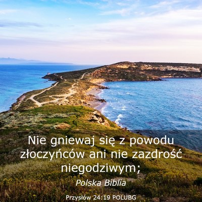 Picture 03 - Przysłów 24:19 POLUBG - Nie gniewaj się z powodu złoczyńców ani nie - Bible Verse Picture