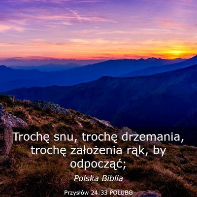Picture 03 - Przysłów 24:33 POLUBG - Trochę snu, trochę drzemania, trochę - Bible Verse Picture
