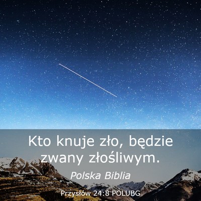 Picture 03 - Przysłów 24:8 POLUBG - Kto knuje zło, będzie zwany - Bible Verse Picture