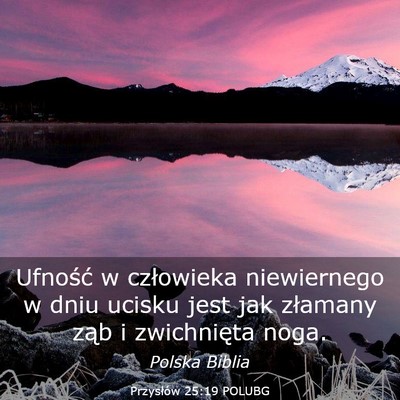 Picture 03 - Przysłów 25:19 POLUBG - Ufność w człowieka niewiernego w dniu ucisku - Bible Verse Picture