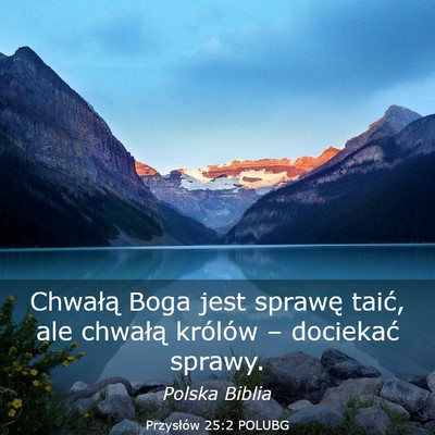 Picture 03 - Przysłów 25:2 POLUBG - Chwałą Boga jest sprawę taić, ale chwałą - Bible Verse Picture