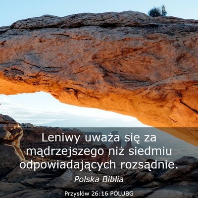 Picture 03 - Przysłów 26:16 POLUBG - Leniwy uważa się za mądrzejszego niż siedmiu - Bible Verse Picture