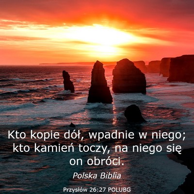 Picture 03 - Przysłów 26:27 POLUBG - Kto kopie dół, wpadnie w niego; kto kamień - Bible Verse Picture