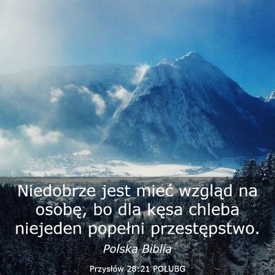 Picture 03 - Przysłów 28:21 POLUBG - Niedobrze jest mieć wzgląd na osobę, bo dla - Bible Verse Picture
