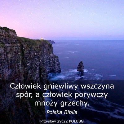 Picture 03 - Przysłów 29:22 POLUBG - Człowiek gniewliwy wszczyna spór, a człowiek - Bible Verse Picture