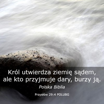 Picture 03 - Przysłów 29:4 POLUBG - Król utwierdza ziemię sądem, ale kto przyjmuje - Bible Verse Picture