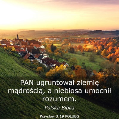 Picture 03 - Przysłów 3:19 POLUBG - PAN ugruntował ziemię mądrością, a niebiosa - Bible Verse Picture
