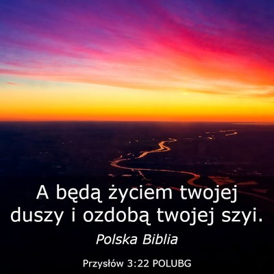 Picture 03 - Przysłów 3:22 POLUBG - A będą życiem twojej duszy i ozdobą twojej - Bible Verse Picture