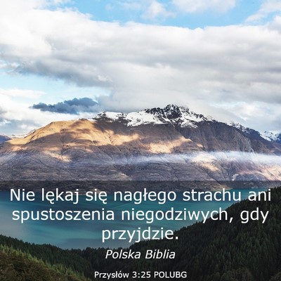 Picture 03 - Przysłów 3:25 POLUBG - Nie lękaj się nagłego strachu ani spustoszenia - Bible Verse Picture