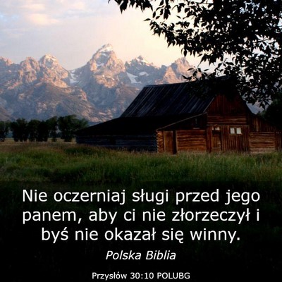 Picture 03 - Przysłów 30:10 POLUBG - Nie oczerniaj sługi przed jego panem, aby ci nie - Bible Verse Picture
