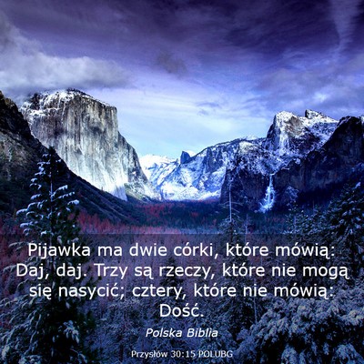 Picture 03 - Przysłów 30:15 POLUBG - Pijawka ma dwie córki, które mówią: Daj, daj. - Bible Verse Picture