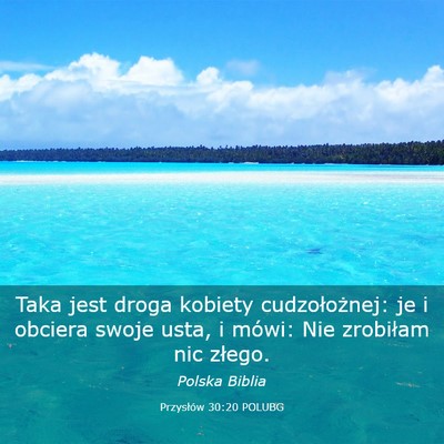 Picture 03 - Przysłów 30:20 POLUBG - Taka jest droga kobiety cudzołożnej: je i - Bible Verse Picture