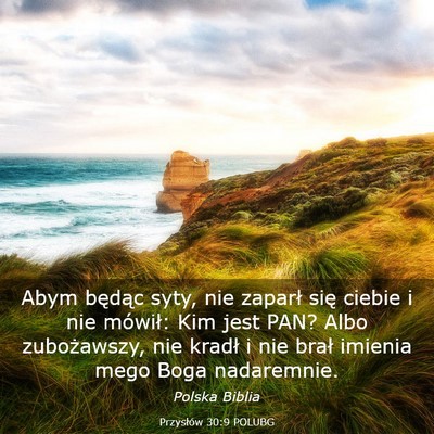 Picture 03 - Przysłów 30:9 POLUBG - Abym będąc syty, nie zaparł się ciebie i nie - Bible Verse Picture