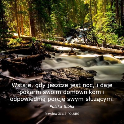 Picture 03 - Przysłów 31:15 POLUBG - Wstaje, gdy jeszcze jest noc, i daje pokarm swoim - Bible Verse Picture