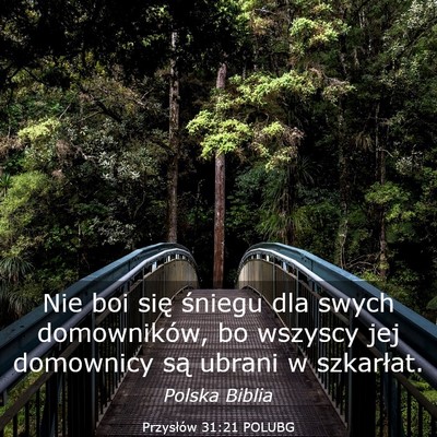 Picture 03 - Przysłów 31:21 POLUBG - Nie boi się śniegu dla swych domowników, bo - Bible Verse Picture