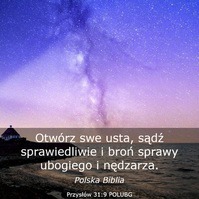 Picture 03 - Przysłów 31:9 POLUBG - Otwórz swe usta, sądź sprawiedliwie i broń - Bible Verse Picture
