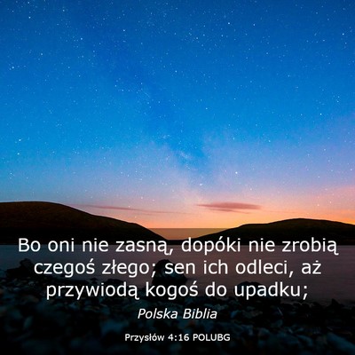 Picture 03 - Przysłów 4:16 POLUBG - Bo oni nie zasną, dopóki nie zrobią czegoś - Bible Verse Picture