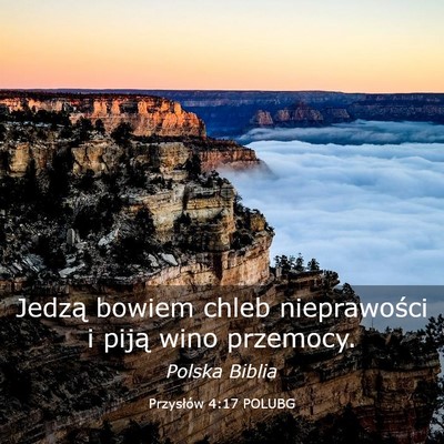 Picture 03 - Przysłów 4:17 POLUBG - Jedzą bowiem chleb nieprawości i piją wino - Bible Verse Picture
