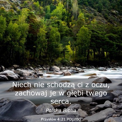 Picture 03 - Przysłów 4:21 POLUBG - Niech nie schodzą ci z oczu, zachowaj je w - Bible Verse Picture