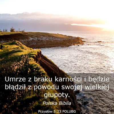Picture 03 - Przysłów 5:23 POLUBG - Umrze z braku karności i będzie błądził z - Bible Verse Picture