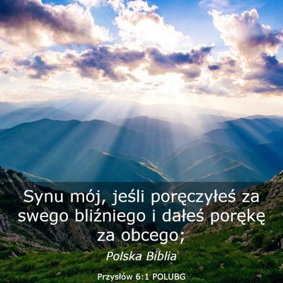 Picture 03 - Przysłów 6:1 POLUBG - Synu mój, jeśli poręczyłeś za swego - Bible Verse Picture