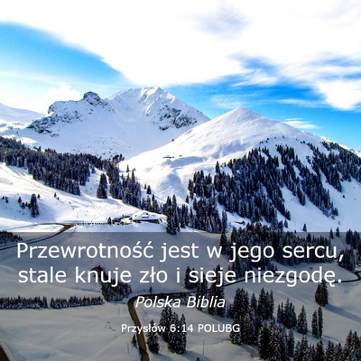 Picture 03 - Przysłów 6:14 POLUBG - Przewrotność jest w jego sercu, stale knuje - Bible Verse Picture