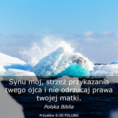 Picture 03 - Przysłów 6:20 POLUBG - Synu mój, strzeż przykazania twego ojca i nie - Bible Verse Picture