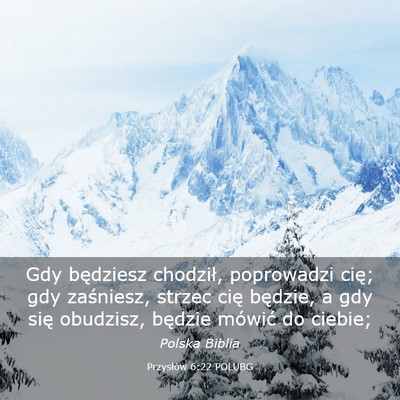 Picture 03 - Przysłów 6:22 POLUBG - Gdy będziesz chodził, poprowadzi cię; gdy - Bible Verse Picture
