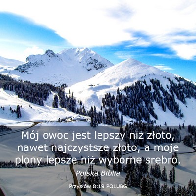 Picture 03 - Przysłów 8:19 POLUBG - Mój owoc jest lepszy niż złoto, nawet - Bible Verse Picture